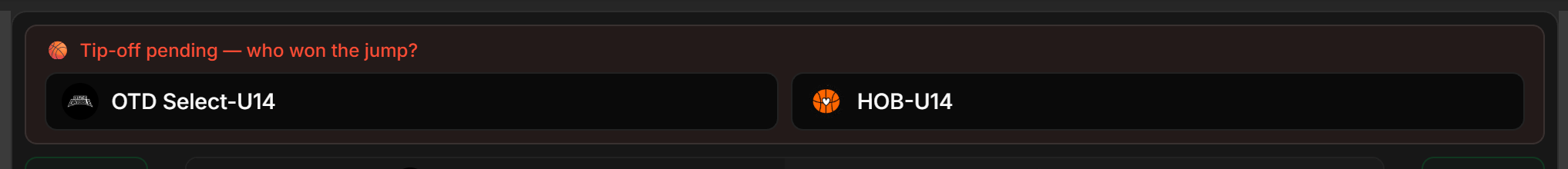 The tip-off prompt across the middle of the encoder, asking who won the jump, with both team names as buttons side by side.